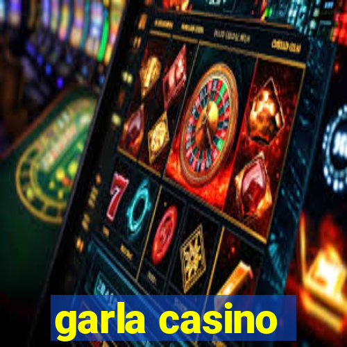 garla casino