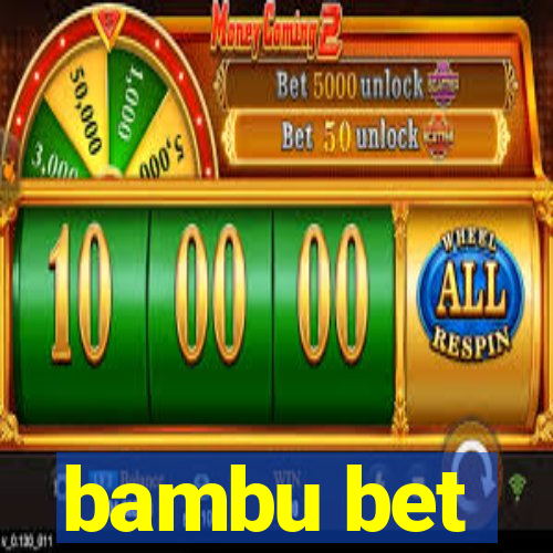 bambu bet