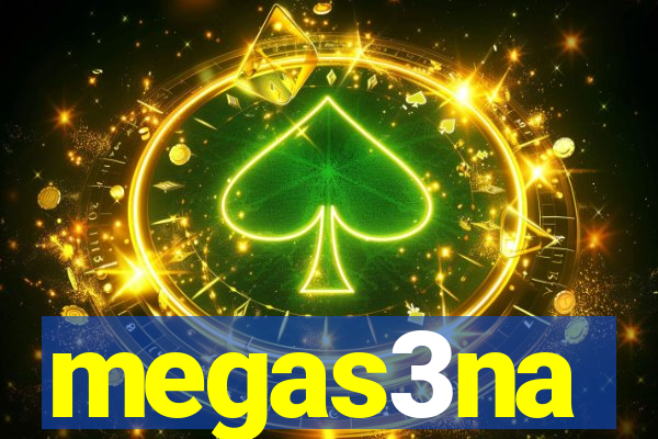 megas3na