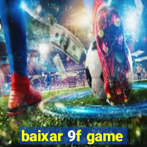 baixar 9f game