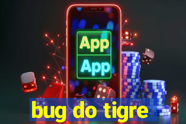 bug do tigre