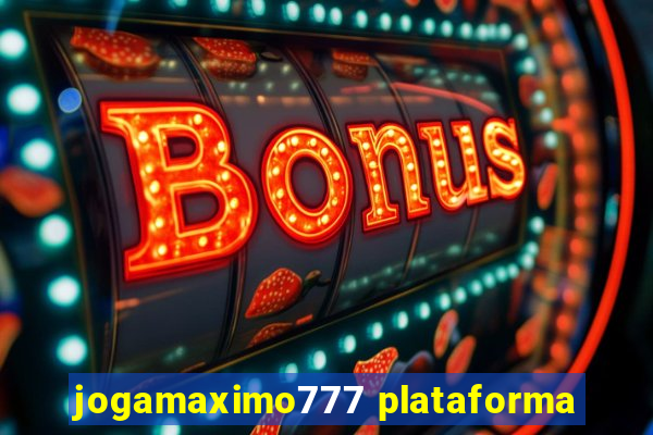 jogamaximo777 plataforma