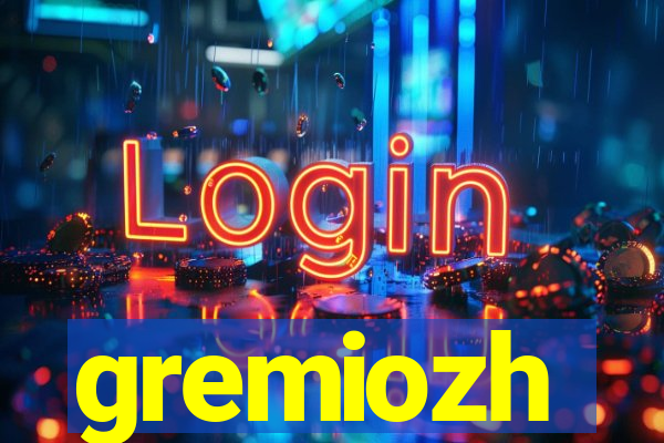 gremiozh