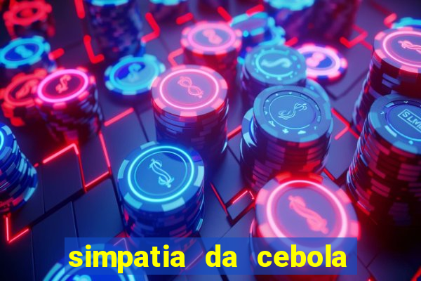 simpatia da cebola roxa para afastar rival