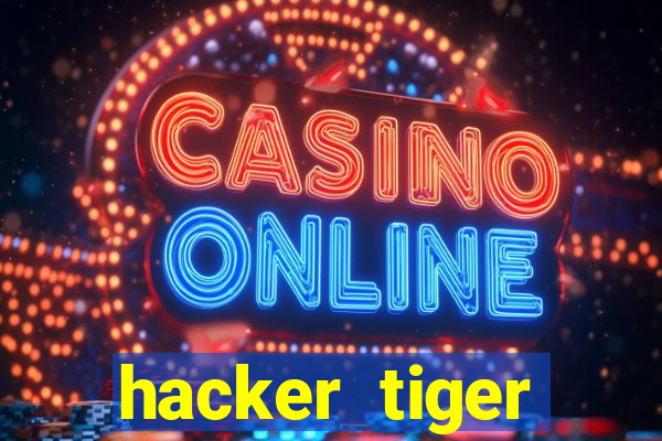 hacker tiger fortune download