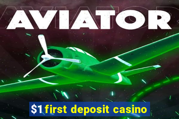 $1 first deposit casino