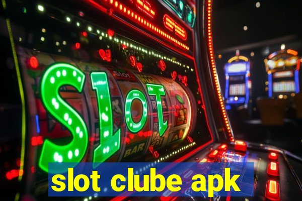 slot clube apk