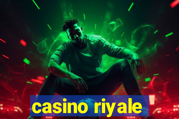 casino riyale