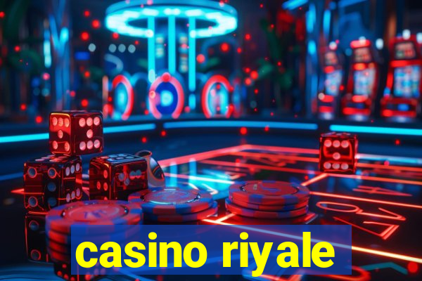 casino riyale