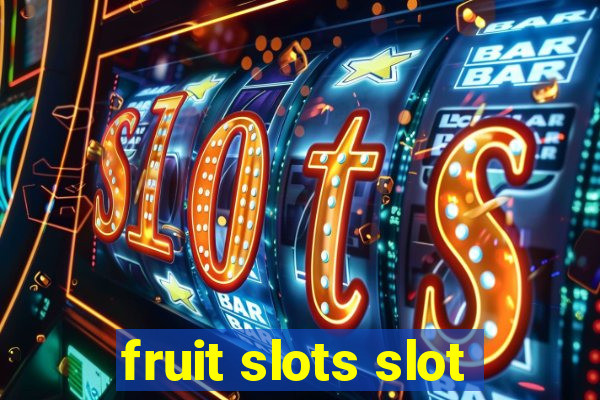 fruit slots slot