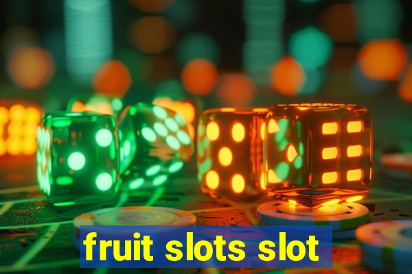 fruit slots slot