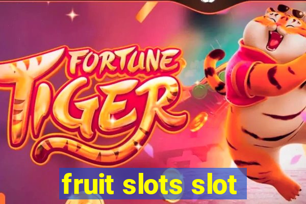 fruit slots slot