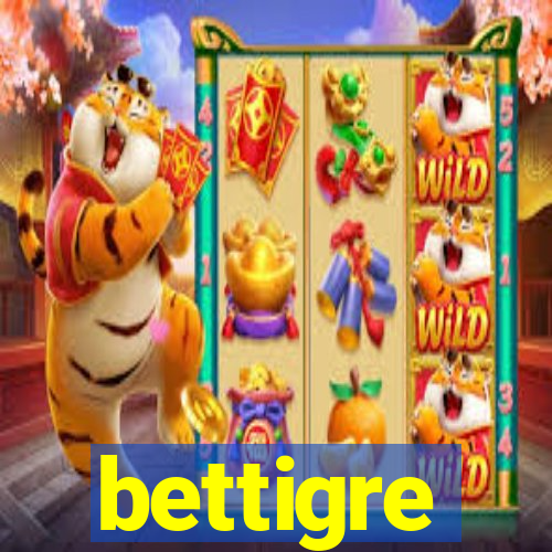 bettigre