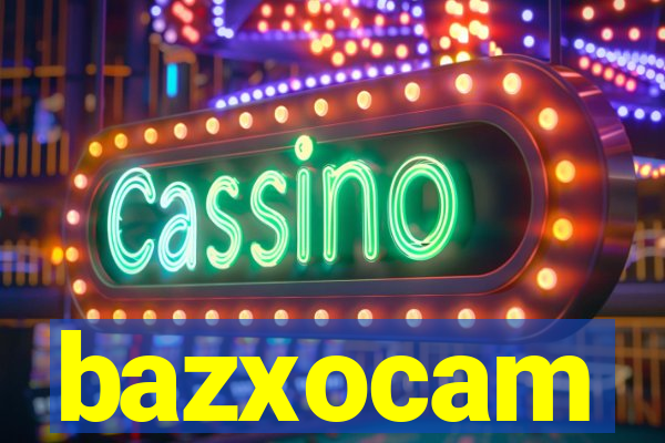 bazxocam