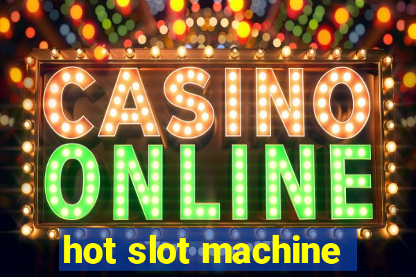 hot slot machine