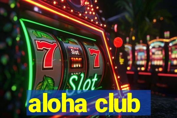 aloha club