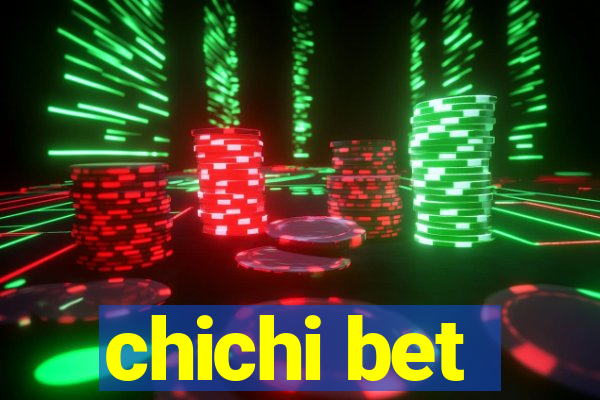 chichi bet