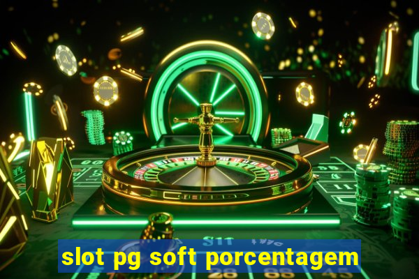 slot pg soft porcentagem