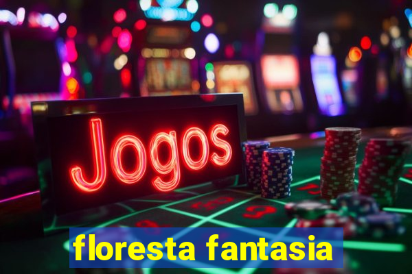 floresta fantasia