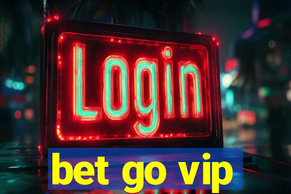 bet go vip