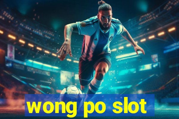 wong po slot