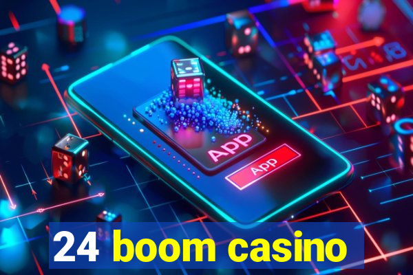 24 boom casino