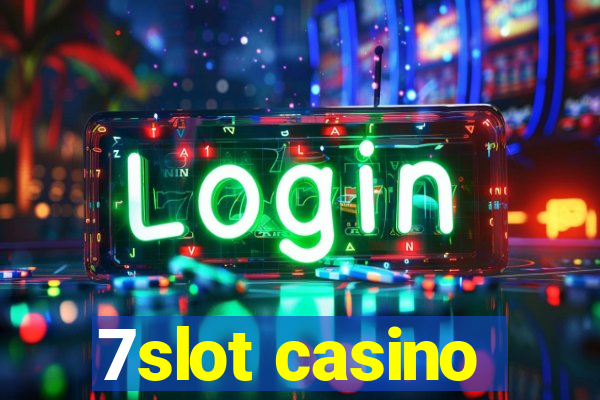 7slot casino