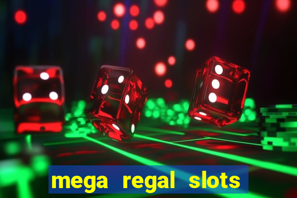 mega regal slots win real money