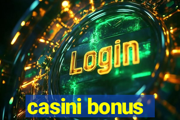 casini bonus