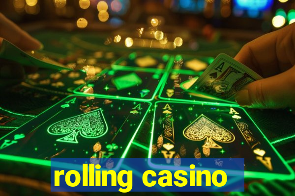 rolling casino