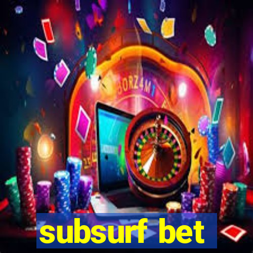 subsurf bet