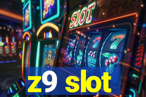 z9 slot