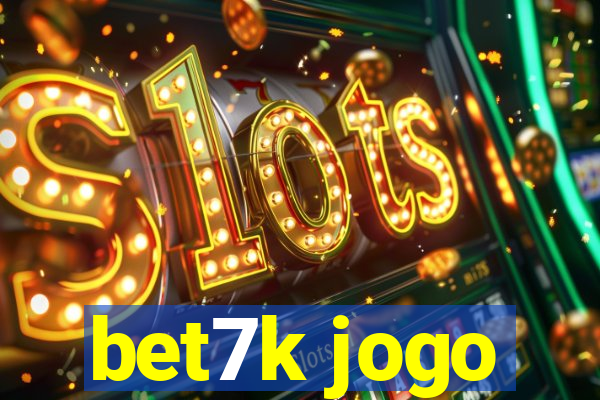 bet7k jogo