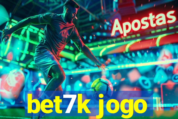 bet7k jogo