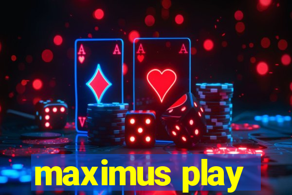 maximus play