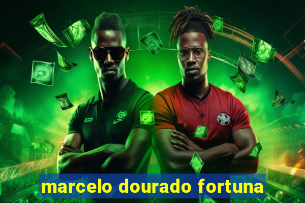 marcelo dourado fortuna