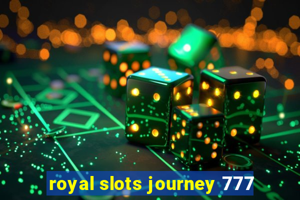 royal slots journey 777