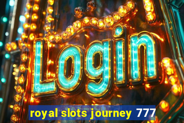 royal slots journey 777