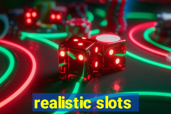 realistic slots