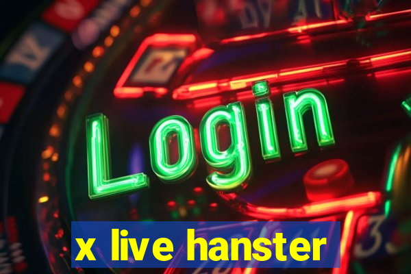 x live hanster