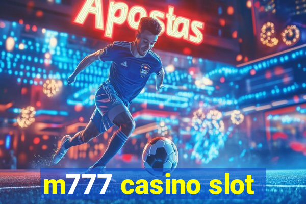 m777 casino slot