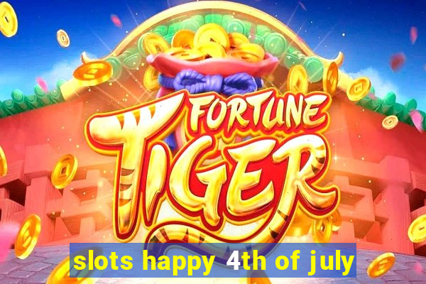 slots happy 4th of july