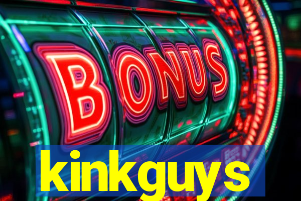 kinkguys