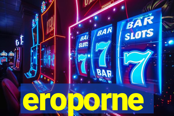 eroporne