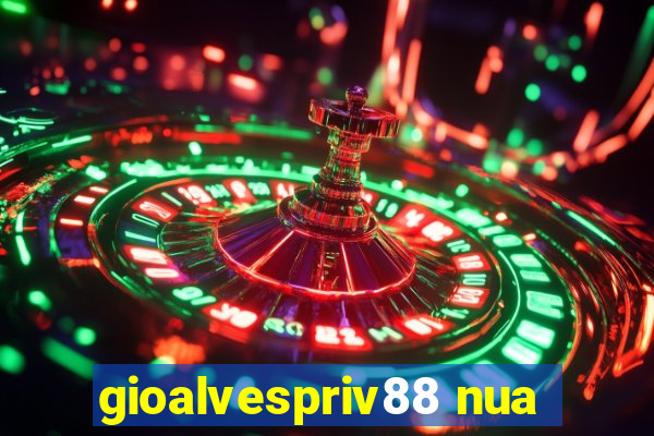 gioalvespriv88 nua