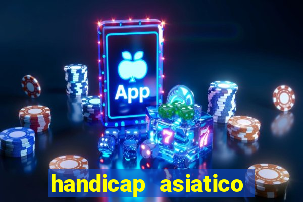 handicap asiatico com jogo em andamento