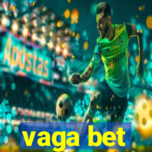 vaga bet