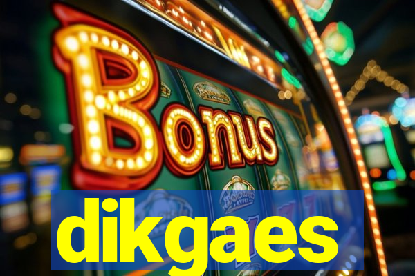 dikgaes