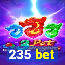 235 bet