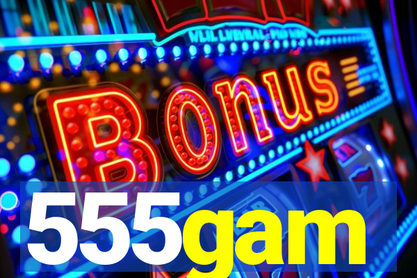 555gam